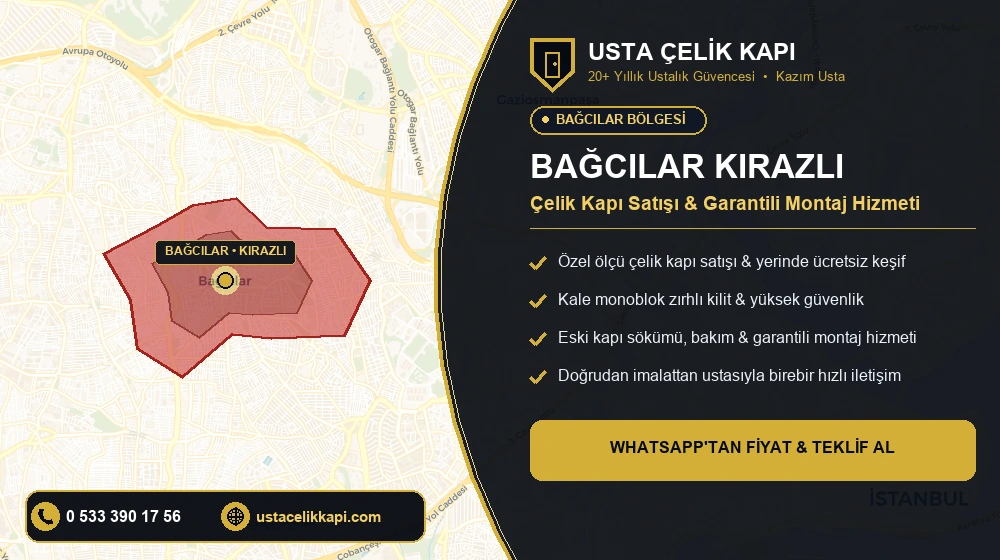 Bağcılar Kirazlı Çelik Kapı Satış & Montaj Servisi