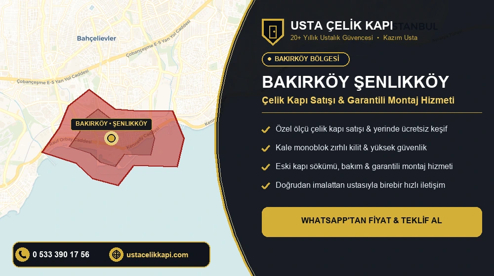 Bakırköy Şenlikköy Çelik Kapı Satış & Montaj Servisi