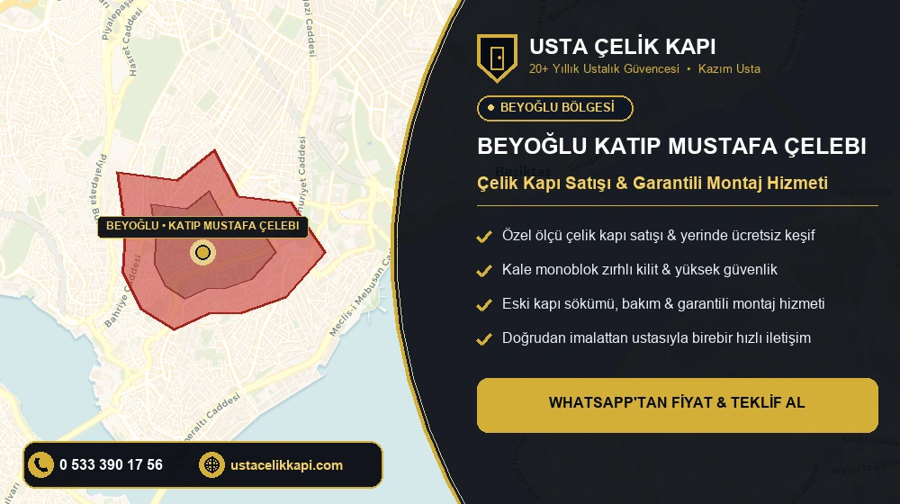 Beyoğlu Katip Mustafa Çelebi Çelik Kapı Satış & Montaj Servisi