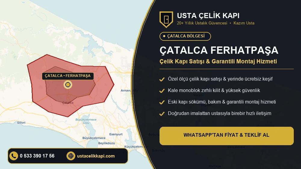 Çatalca Ferhatpaşa Çelik Kapı Satış & Montaj Servisi