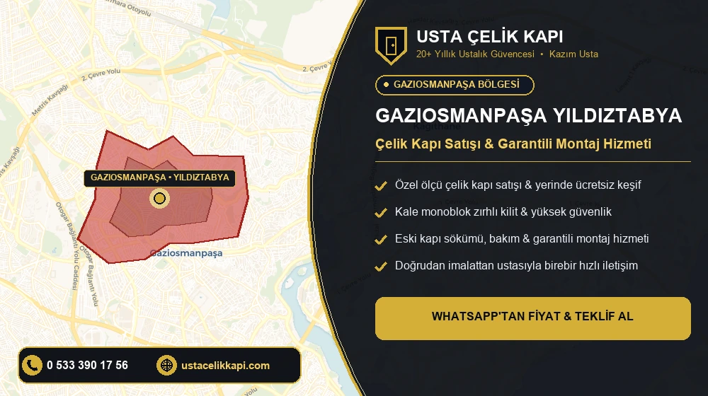 Gaziosmanpaşa Yıldıztabya Çelik Kapı Satış & Montaj Servisi