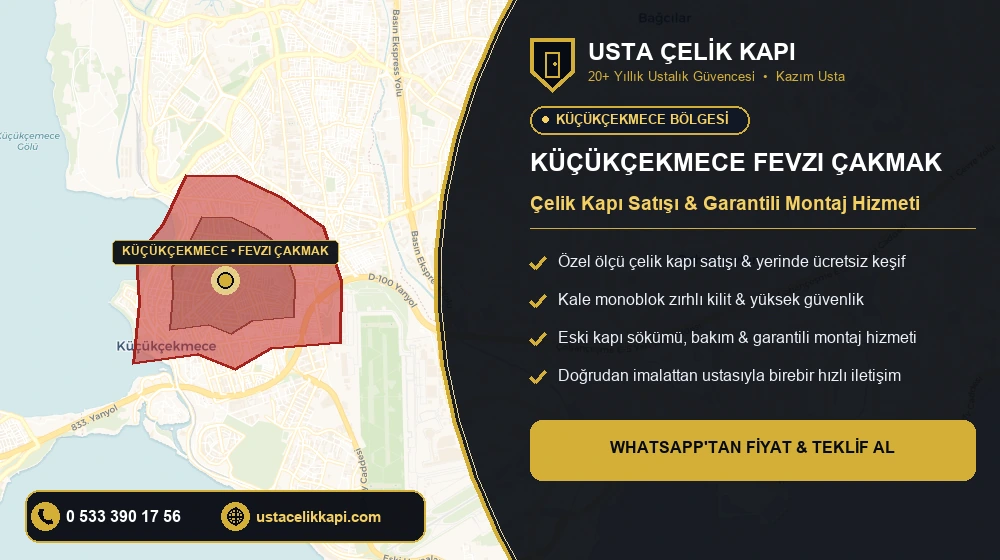 Küçükçekmece Fevzi Çakmak Çelik Kapı Satış & Montaj Servisi