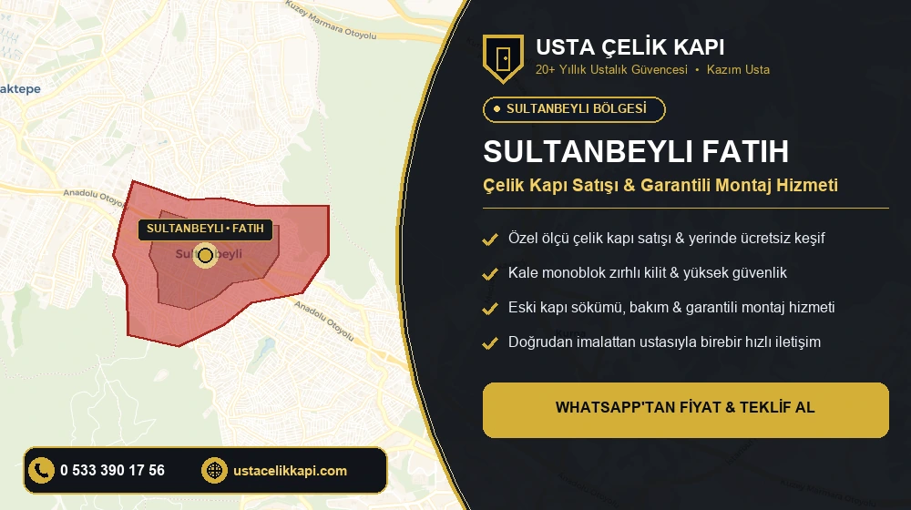 Sultanbeyli Fatih Çelik Kapı Satış & Montaj Servisi